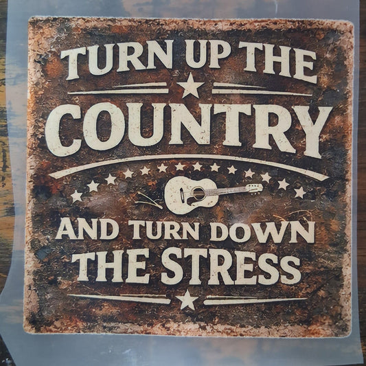 Country Music DTF Transfer – Turn Up The Country Turn Down The Stress 