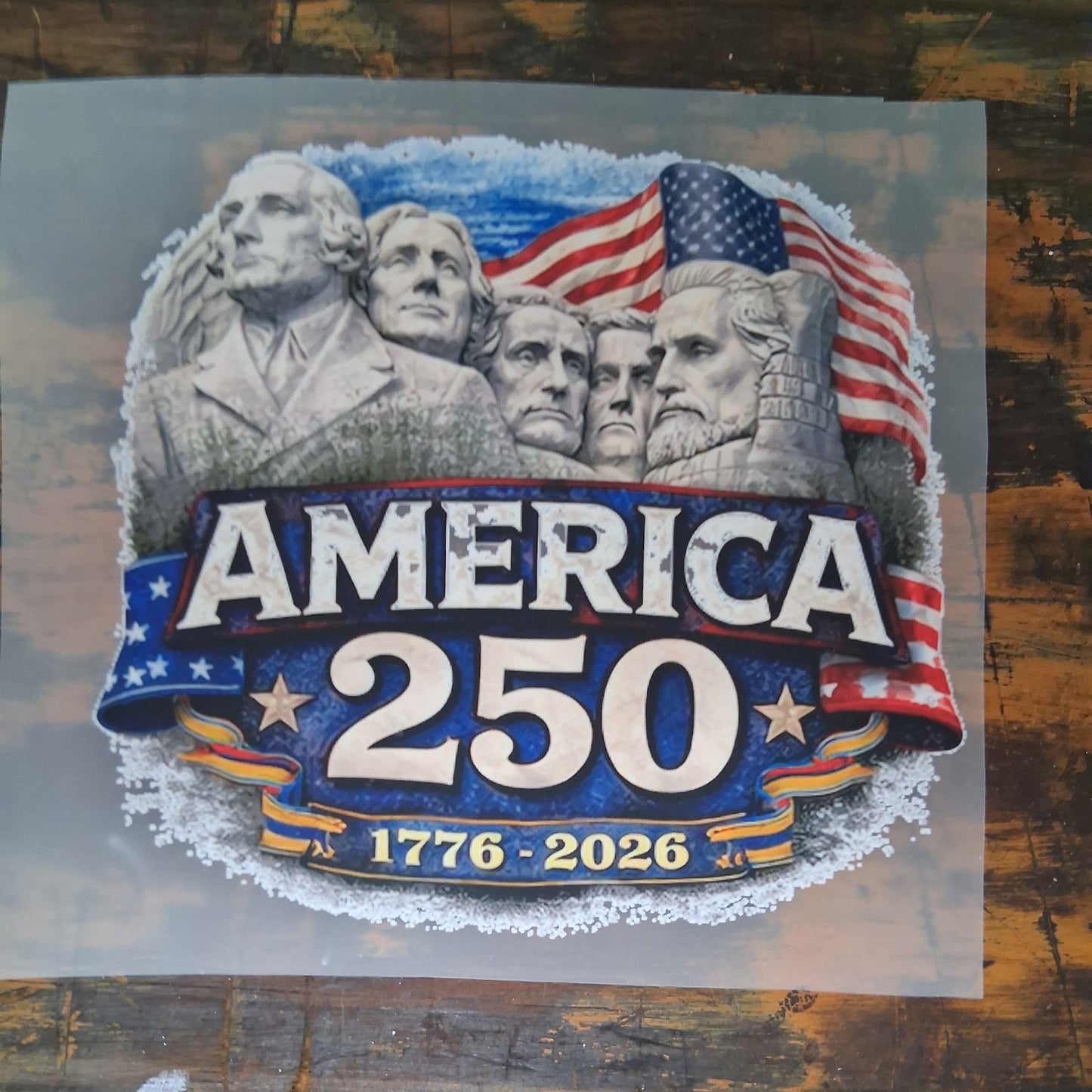 America 250 DTF Transfer Bundle - Mount Rushmore America 250 DTF Transfer on a dark wooden background 