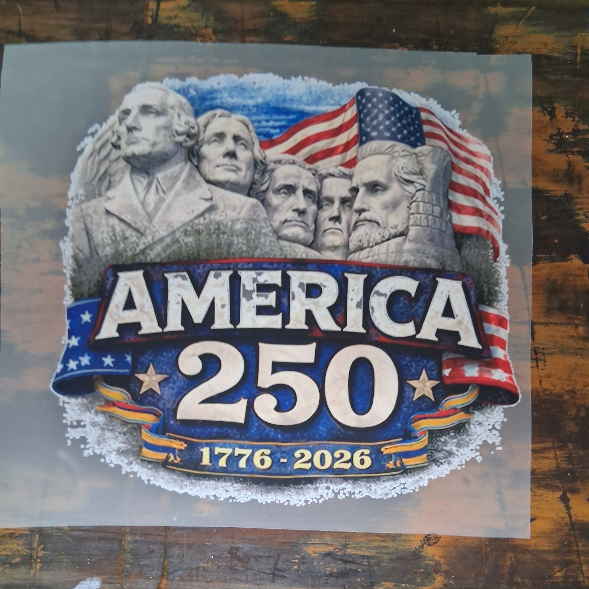 America 250 DTF Transfer Bundle - Mount Rushmore America 250 DTF Transfer on a dark wooden background 